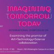 Imagining Tomorrow Today: Examining the promise of Art/Technology/Science collaboration, Reading School of Art
